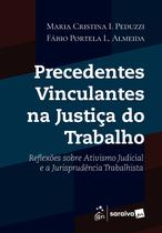 Livro - Precedentes Vinculantes Na Justiça do Trabalho - 1ª Edição 2026 Livro - Precedentes Vinculantes Na Justiça do Trabalho - 1ª Edição 2026