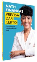 Livro Precisa Dar Certo: Um Guia Para Empreendedores Reais (Lacrado)
