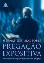 Livro Pregação Expositiva Hernandes Dias Lopes Cristão Evangélico Gospel Igreja Família Homem Mulher Jovens Adolescente -