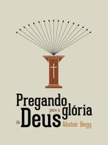 Livro - Pregando para a Glória de Deus Livro - Pregando para a Glória de Deus