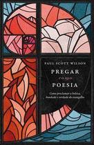 Livro Pregar como Poesia Paul Scott Wilson