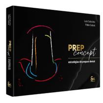 Livro Prep Concept Estratégias De Preparo Dental - Luis Calicchio e Fábio Cabral Livro Prep Concept Estratégias De Preparo Dental - Luis Calicchio e Fábio Cabral
