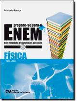 Livro - Prepare-Se Para O Enem - Fisica - Com Resolucao Discursiva Das Questoes - CIENCIA MODERNA