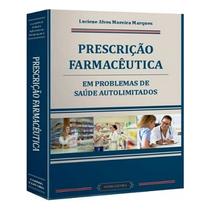 Livro - Prescrição Farmacêutica em Problemas de Saúde Autolimitados - Marques