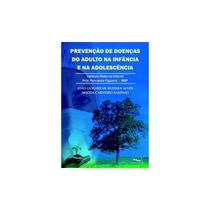 Livro - Prevenção de Doenças do Adulto na Infância e na Adolescência - Alves - Medbook