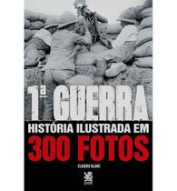Livro Primeira Guerra História Ilustrada em 300 Fotos Livro Primeira Guerra História Ilustrada em 300 Fotos