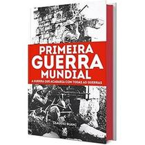 Livro Primeira Guerra Mundial: A guerra que acabaria com todas as guerras: Capa especial - Outros