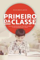 Livro - Primeiro da Classe. Como Pais Orientais Educam Filhos Bem-Sucedidos e Como Você Pode Fazer o Mesmo Livro - Primeiro da Classe. Como Pais Orientais Educam Filhos Bem-Sucedidos e Como Você Pode Fazer o Mesmo