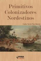 Livro - Primitivos colonizadores nordestinos