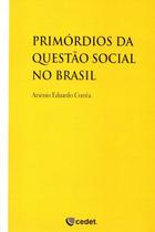 Livro - Primórdios da Questão Social no Brasil Livro - Primórdios da Questão Social no Brasil