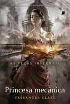 Livro - Princesa mecânica (Vol. 3 As Peças Infernais)