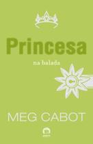 Livro - Princesa na balada (Vol. 7 O diário da Princesa)