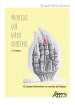 Livro - Princesas que viram monstros: o corpo feminino no conto de fadas Livro - Princesas que viram monstros: o corpo feminino no conto de fadas