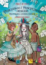 Livro - Princesinhas e Principezinhos do Brasil para colorir, aprender e brincar