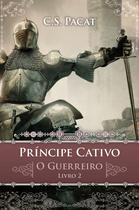 Livro - Príncipe cativo: O guerreiro Livro - Príncipe cativo: O guerreiro