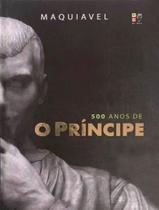 Livro - Principe, O - 500 Anos - PE DA LETRA