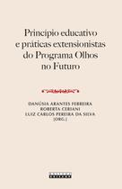 Livro - PRINCÍPIO EDUCATIVO E PRÁTICAS EXTENSIONISTAS DO PROGRAMA OLHOS NO FUTURO