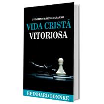 Livro Princípios Básicos Para Uma Vida Cristã Vitoriosa Reinhard Bonnke - Bello Publicações