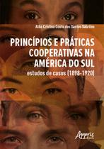 Livro - Princípios e Práticas Cooperativas na América do Sul Estudos de Casos (1898-1920)