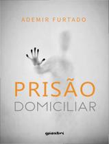 Livro - Prisao Domiciliar - GIOSTRI EDITORA Livro - Prisao Domiciliar - GIOSTRI EDITORA