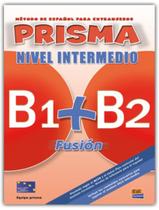 Livro - Prisma fusion intermedio b1 + b2 - libro del alumno