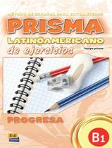Livro - Prisma latinoamericano b1 - libro de ejercicios Livro - Prisma latinoamericano b1 - libro de ejercicios