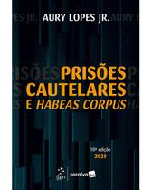 Livro - Prisões Cautelares e Habeas Corpus - 10ª Edição 2025 Livro - Prisões Cautelares e Habeas Corpus - 10ª Edição 2025