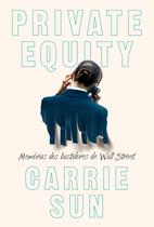 Livro - Private Equity – Memórias dos bastidores de Wall Street Livro - Private Equity – Memórias dos bastidores de Wall Street