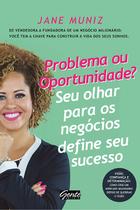 Livro - Problema ou oportunidade? Seu olhar para os negócios define seu sucesso Livro - Problema ou oportunidade? Seu olhar para os negócios define seu sucesso