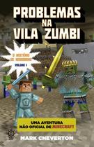 Livro - Problemas na Vila Zumbi (Vol. 1 Minecraft: O mistério de Herobrine)