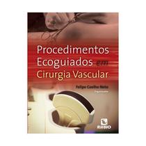 Livro - Procedimentos Ecoguiados em Cirurgia Vascular - Neto - Rúbio