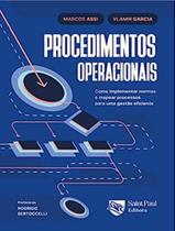 Livro - Procedimentos Operracionais: Como Implementar Normas E Mapear Processos Para Uma Gestao Eficiente - SAINT PAUL EDITORA Livro - Procedimentos Operracionais: Como Implementar Normas E Mapear Processos Para Uma Gestao Eficiente - SAINT PAUL EDITORA