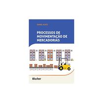 Livro Processo de Movimentação de Mercadorias - Alves - Blucher