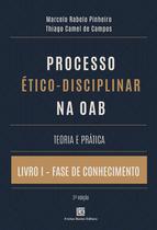 Livro - Processo Ético-Disciplinar na OAB Teoria e Prática Livro - Processo Ético-Disciplinar na OAB Teoria e Prática