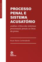 Livro - Processo Penal e Sistema Acusatório: Livro - Processo Penal e Sistema Acusatório: