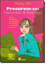 Livro - Procuram-se: namorado & emprego