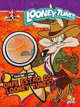 Livro - Procure e ache! Onde estão os Looney Tunes?