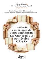 Livro - Produção e circulação de livros didáticos no rio grande do sul nos séculos xix e xx