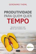 Livro - Produtividade para quem quer tempo