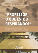 Livro - Professor, o que estou respirando?