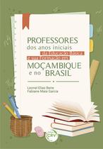 Livro - Professores dos anos iniciais da educação básica e a sua formação em Moçambique e no Brasil