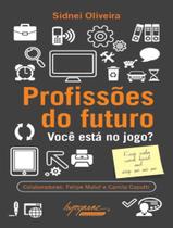 Livro - Profissoes Do Futuro - Voce Esta No Jogo - 2ª Ed