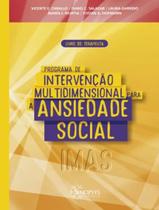 Livro - Programa De Intervencao Multidimensional Para A Ansiedade Social (Imas) - Livro Do Terapeuta - SINOPSYS EDITORA