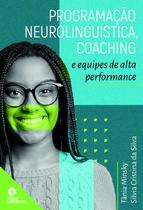 Livro - Programação Neurolinguística, Coaching e Equipes de Alta Performance