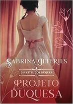 Livro - Projeto duquesa (Dinastia dos Duques – Livro 1) Livro - Projeto duquesa (Dinastia dos Duques – Livro 1)