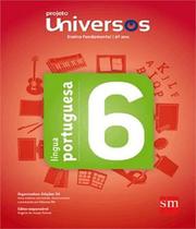 Livro Projeto Universos - Lingua Portuguesa - 6 Ano - Ef Ii - Edicoes Sm - Didatico