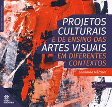 Livro - Projetos culturais e de ensino das artes visuais em diferentes contextos