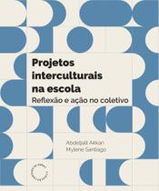 Livro - Projetos interculturais na escola Livro - Projetos interculturais na escola