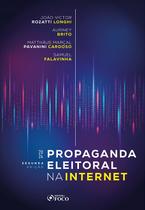 Livro - Propaganda Eleitoral na Internet - 2ª Ed - 2024