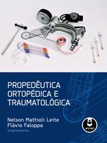 Livro - Propedêutica Ortopédica e Traumatológica Livro - Propedêutica Ortopédica e Traumatológica